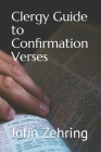 Clergy Guide to Confirmation Verses By John Zehring Cover Image