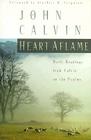Heart Aflame: Daily Readings from Calvin in the Psalms Cover Image