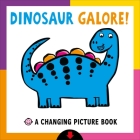Changing Picture Book: Dinosaur Galore! By Roger Priddy Cover Image