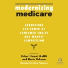 Modernizing Medicare: Harnessing the Power of Consumer Choice and Market Competition Cover Image
