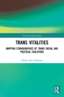 Trans Vitalities: Mapping Ethnographies of Trans Social and Political Coalitions By Elijah Adiv Edelman Cover Image