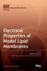 Electrical Properties of Model Lipid Membranes By Monika Naumowicz (Editor) Cover Image