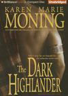The Dark Highlander By Karen Marie Moning, Phil Gigante (Read by) Cover Image