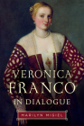 Veronica Franco in Dialogue (Toronto Italian Studies) Cover Image