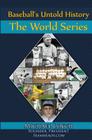 Baseball's Untold History: The World Series Cover Image