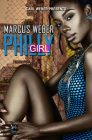 Philly Girl: Carl Weber Presents By Marcus Weber Cover Image