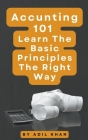 Accounting 101 Learn The Basic Principles The Right Way Cover Image