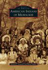 American Indians in Milwaukee (Images of America (Arcadia Publishing)) Cover Image