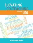 Elevating Co-Teaching through UDL By Elizabeth Stein Cover Image