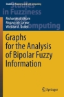 Graphs for the Analysis of Bipolar Fuzzy Information (Studies in Fuzziness and Soft Computing #401) Cover Image