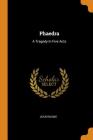 Phaedra: A Tragedy in Five Acts Cover Image