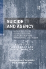 Suicide and Agency: Anthropological Perspectives on Self-Destruction, Personhood, and Power (Studies in Death) Cover Image