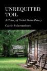 Unrequited Toil: A History of United States Slavery (Cambridge Essential Histories) By Calvin Schermerhorn Cover Image