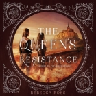 The Queen's Resistance By Rebecca Ross, Suzanne Elise Freeman (Read by), Charlie Thurston (Read by) Cover Image