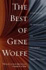 The Best of Gene Wolfe: A Definitive Retrospective of His Finest Short Fiction Cover Image