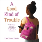 A Good Kind of Trouble By Lisa Moore Ramée, Imani Parks (Read by) Cover Image