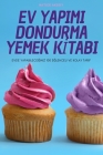 Ev Yapimi Dondurma Yemek Kİtabi By Hatice Aksoy Cover Image