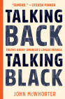 Talking Back, Talking Black: Truths about America's Lingua Franca By John McWhorter Cover Image