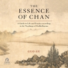 The Essence of Chan: A Guide to Life and Practice According to the Teachings of Bodhidharma Cover Image