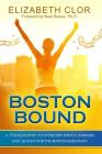 Boston Bound: A 7-Year Journey to Overcome Mental Barriers and Qualify for the Boston Marathon By Neal Bowes (Foreword by), Elizabeth Clor Cover Image