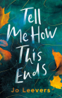 Tell Me How This Ends: A BBC Radio 2 Book Club Pick By Jo Leevers, Ell Potter (Read by) Cover Image
