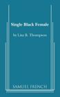 Single Black Female By Lisa B. Thompson Cover Image