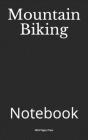 Mountain Biking: Notebook Cover Image