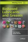 Biobased Lubricants and Greases: Technology and Products (Tribology in Practice) By Lou Honary, Erwin Richter Cover Image
