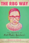 The RBG Way: The Secrets of Ruth Bader Ginsburg's Success (Women in Power) Cover Image