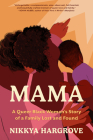 Mama: A Queer Black Woman’s Story of a Family Lost and Found Cover Image