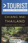 Greater Than a Tourist- Chiang Mai Thailand: 50 Travel Tips from a Local By Greater Than a. Tourist, Mandy Brzenk Cover Image