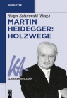 Martin Heidegger: Holzwege (Klassiker Auslegen #77) By Holger Zaborowski (Editor) Cover Image