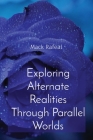Exploring Alternate Realities Through Parallel Worlds Cover Image