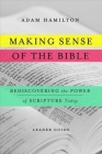 Making Sense of the Bible [Leader Guide]: Rediscovering the Power of Scripture Today Cover Image