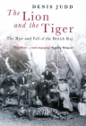 The Lion and the Tiger: The Rise and Fall of the British Raj, 1600-1947 Cover Image