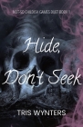 Hide, Don't Seek (A Why Choose Dark Romance): Not-So Childish Games Duet Book 1 Cover Image