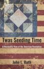 Twas Seeding Time: A Mennonite View of the American Revolution Cover Image