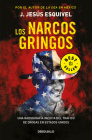 Los narcos gringos / The Gringo Drug Lords By J. Jesús Esquivel Cover Image