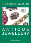 The Modern Guide to Antique Jewellery By Beth Bernstein Cover Image