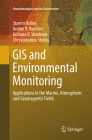 GIS and Environmental Monitoring: Applications in the Marine, Atmospheric and Geomagnetic Fields (Geotechnologies and the Environment #20) By Stavros Kolios, Andrei V. Vorobev, Gulnara R. Vorobeva Cover Image
