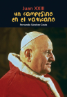 Un campesino en el Vaticano: Juan XXIII (Biografía joven) Cover Image