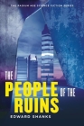 The People of the Ruins (Radium Age Science Fiction) By Edward Shanks, Tom Hodgkinson Cover Image