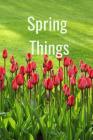 Spring Things By Hidden Valley Press Cover Image