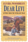 Dear Levi: Letters from the Overland Trail: Letters from the Overland Trail (Dear Levi Series) Cover Image