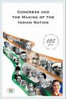 Congress and the Making of the Indian Nation Cover Image