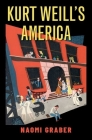 Kurt Weill's America By Naomi Graber Cover Image