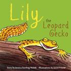Lily The Leopard Gecko By Jason L. Friend (Illustrator), Jessica Sterling-Malek Cover Image