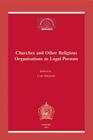 Churches and Other Religious Organisations as Legal Persons: Proceedings of the 17th Meeting of the European Consortium for Church and State Research (European Consortium of Church and State Research) Cover Image