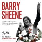 Barry Sheene: The Official Photographic Celebration of the Legendary Motorcycle Champion Cover Image