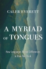 A Myriad of Tongues: How Languages Reveal Differences in How We Think Cover Image